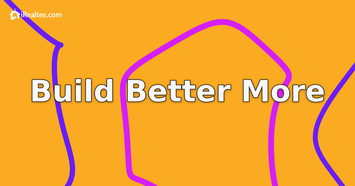 Build Better More