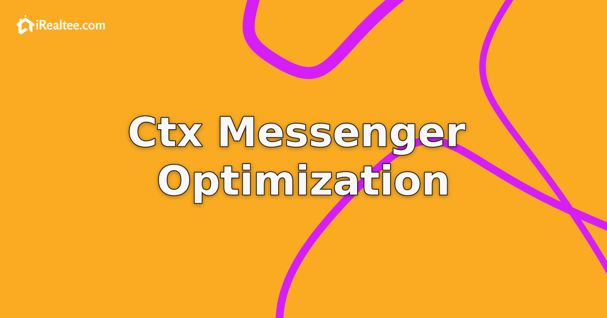 CTX Messenger Optimization