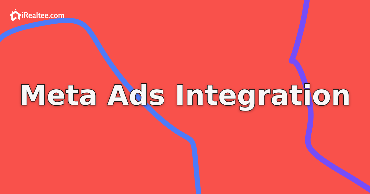 Meta Ads Integration for Real Estate CRM Philippines: Connect Facebook, Instagram, and Messenger Advertising to Your Brokerage Platform