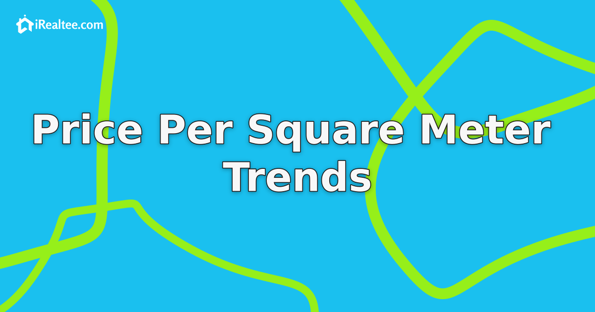 Price per Square Meter Trends