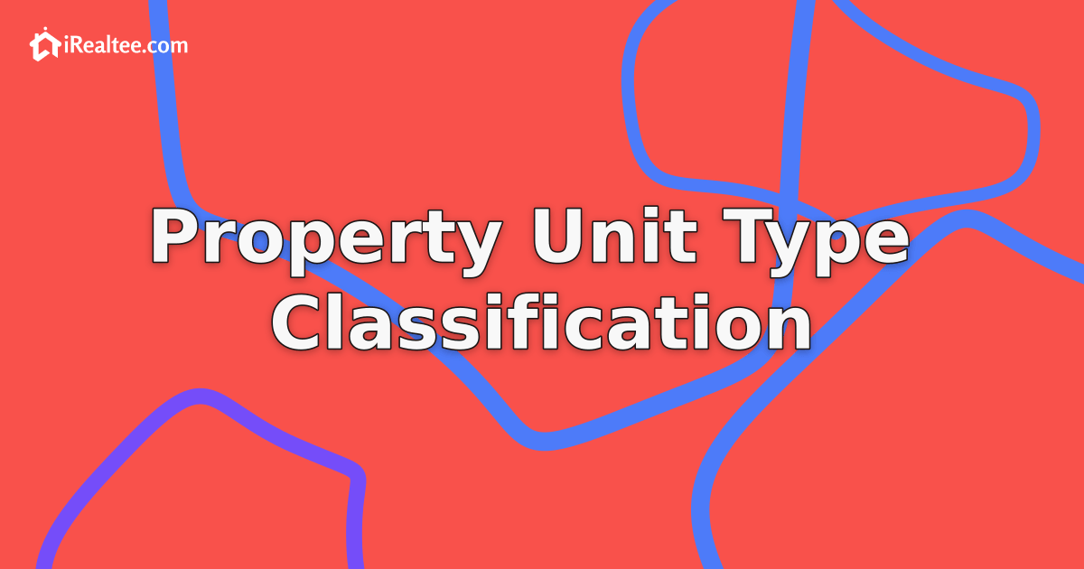 Property Unit Type Classification | iRealtee OS Glossary