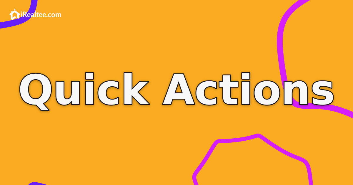 Quick Actions: Real Estate Broker Productivity Software for Faster Closes