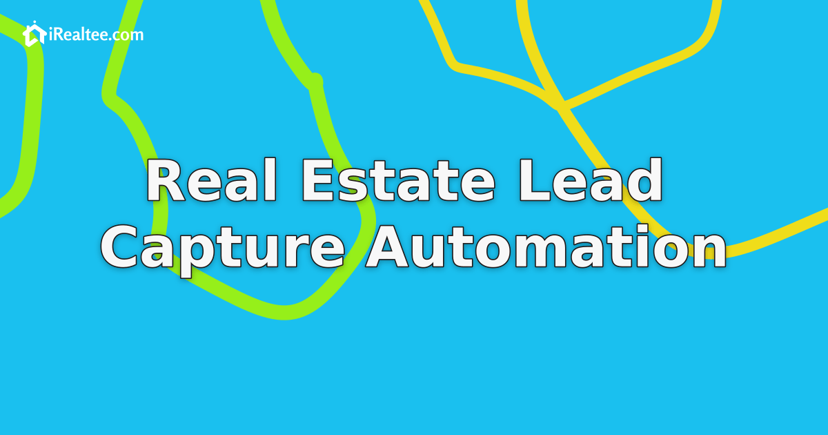 Real Estate Lead Capture Automation